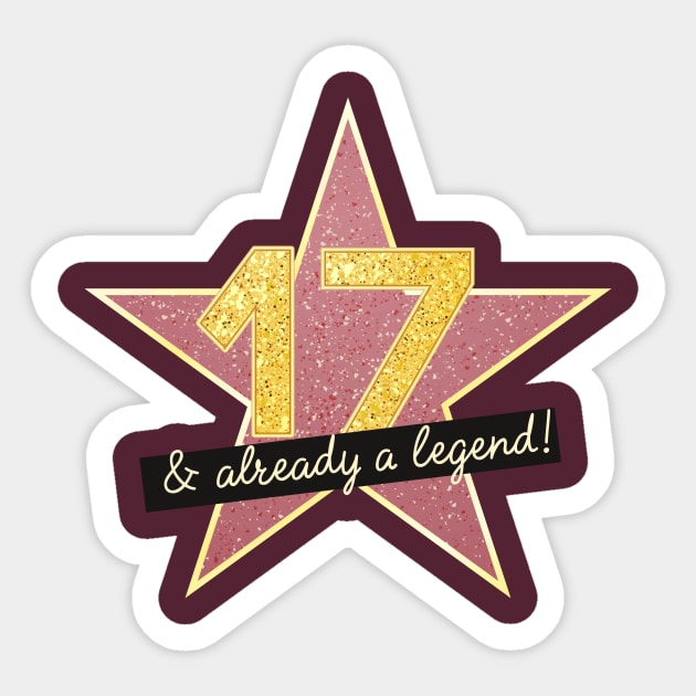 17th Birthday Gifts - 17 Years old & Already a Legend Sticker by BetterManufaktur